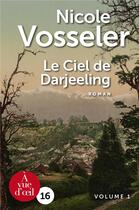 Couverture du livre « Le ciel de Darjeeling » de Nicole Vosseler aux éditions A Vue D'oeil