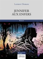 Couverture du livre « Jennifer aux enfers » de Laurent Desbois aux éditions Verone