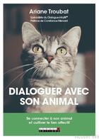 Couverture du livre « Dialoguer avec son animal » de Ariane Troubat aux éditions Leduc