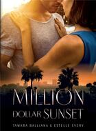 Couverture du livre « Million dollar sunset » de Tamara Balliana et Every Estelle aux éditions Bookelis