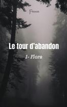 Couverture du livre « Le Tour d'abandon Tome 1 : Flora » de Fannie aux éditions Librinova