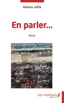 Couverture du livre « En parler... » de Helene Jaffe aux éditions Les Impliques