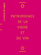 Couverture du livre « Patrimoines de la vigne et du vin » de Thierry Pelloquet aux éditions Revue 303