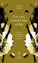 Couverture du livre « Penguin Great Journeys: Can-Cans, Cats And Cities Of Ash » de Mark Twain aux éditions Adult Pbs