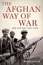 Couverture du livre « The Afghan Way of War: How and Why They Fight » de Robert Johnson aux éditions Oxford University Press Usa