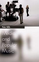 Couverture du livre « Media and Popular Music » de Mills Peter aux éditions Edinburgh University Press