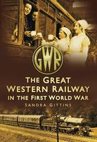 Couverture du livre « GWR in the First World War » de Gittins Sandra aux éditions History Press Digital