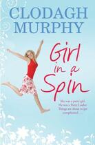 Couverture du livre « Girl in a Spin » de Murphy Clodagh aux éditions Hachette Ireland Digital