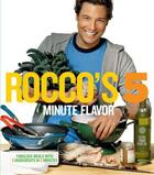 Couverture du livre « Rocco's Five Minute Flavor » de Dispirito Rocco aux éditions Scribner