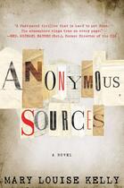 Couverture du livre « Anonymous Sources » de Kelly Mary Louise aux éditions Gallery Books