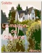 Couverture du livre « La maison de Claudine » de Colette aux éditions Ebookslib