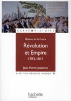 Couverture du livre « Révolution et Empire 1783-1815 (3e édition) » de Jean-Pierre Jessenne aux éditions Hachette Education