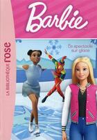 Couverture du livre « Barbie - vie quotidienne t.7 ; le spectacle sur glace » de  aux éditions Hachette Jeunesse