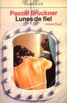 Couverture du livre « Lunes de fiel » de Pascal Bruckner aux éditions Seuil