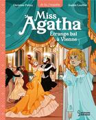 Couverture du livre « Miss Agatha : étrange bal à Vienne » de Christine Palluy et Sophie Leullier aux éditions Larousse