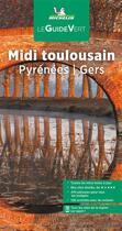 Couverture du livre « Midi Toulousain : Pyrénées : Gers (édition 2022) » de Collectif Michelin aux éditions Michelin