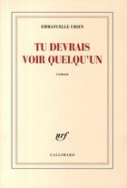 Couverture du livre « Tu devrais voir quelqu'un » de Emmanuelle Urien aux éditions Gallimard