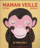 Couverture du livre « Maman veille et bébé dort » de Gervais et Pittau aux éditions Gallimard Jeunesse Giboulees