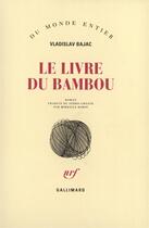 Couverture du livre « Le Livre Du Bambou » de Vladislav Bajac aux éditions Gallimard