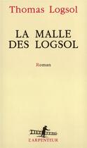 Couverture du livre « La Malle des Logsol » de Logsol Thomas aux éditions Gallimard