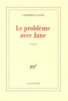 Couverture du livre « Le problème avec Jane » de Catherine Cusset aux éditions Gallimard