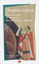 Couverture du livre « Vie, doctrines et sentences des philosophes illustres Tome 1 » de Diogene Laerce/ aux éditions Flammarion