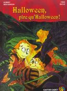 Couverture du livre « Halloween, pire qu'halloween ! » de Hubert Ben Kemoun aux éditions Flammarion