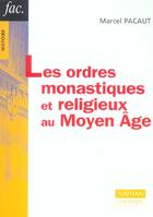 Couverture du livre « Les Ordres Monastiques Et Religieux Au Moyen Age » de Marcel Pacaut aux éditions Nathan