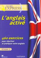 Couverture du livre « L'anglais active ; niveau 3 ; 460 exercices pour réactiver et pratiquer votre anglais » de Michael Vince aux éditions Nathan