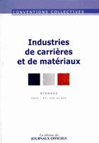 Couverture du livre « Industries de carrières et de matériaux ; IDCC : 87, 135 et 211 » de Journaux Officiels aux éditions Direction Des Journaux Officiels