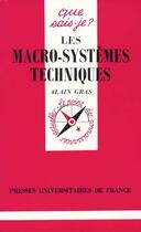 Couverture du livre « Les macro-systèmes techniques » de Alain Gras aux éditions Que Sais-je ?