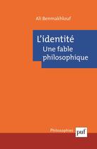 Couverture du livre « L'identité, une fable philosophique » de Ali Benmakhlouf aux éditions Puf
