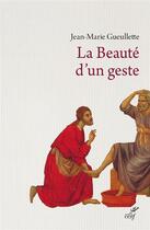 Couverture du livre « La Beauté d'un geste » de Gueullette Jean-Mari aux éditions Cerf