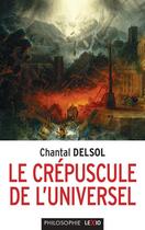 Couverture du livre « Le Crépuscule de l'universel » de Chantal Delsol aux éditions Cerf