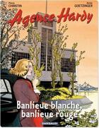 Couverture du livre « Agence Hardy Tome 4 : banlieue blanche, banlieue rouge » de Pierre Christin et Annie Goetzinger aux éditions Dargaud