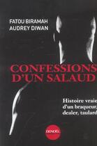 Couverture du livre « Confessions d'un salaud : Histoire vraie d'un braqueur, dealer, taulard » de Audrey Diwan et Fatou Biramah aux éditions Denoel