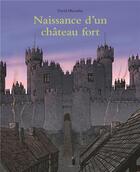 Couverture du livre « Naissance d'un château fort » de David Macaulay aux éditions Ecole Des Loisirs