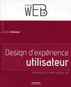 Couverture du livre « Design d'expérience utilisateur ; principes et méthodes UX » de Sylvie Daumal aux éditions Eyrolles