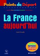 Couverture du livre « La France aujourd'hui » de Carole Drouelle aux éditions Foucher