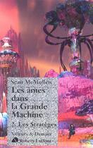 Couverture du livre « Les ames dans la grande machine - tome 2 - les strateges » de Sean Mcmullen aux éditions Robert Laffont