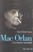 Couverture du livre « Mac Orlan ; l'aventurier immobile » de Jean-Claude Lamy aux éditions Albin Michel