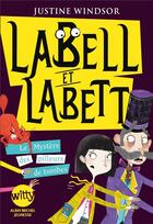 Couverture du livre « Labell et Labett t.2 ; le mystère des pilleurs de tombe » de Justine Windsor aux éditions Albin Michel Jeunesse