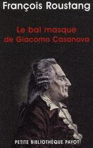 Couverture du livre « Le bal masqué de Giacomo Casanova » de Francois Roustang aux éditions Rivages