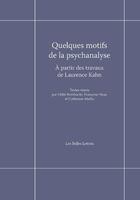 Couverture du livre « Quelques motifs de la psychanalyse ; à partir des travaux de Laurence Kahn » de Francoise Neau et Catherine Matha et Odile Bombarde aux éditions Belles Lettres
