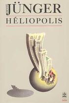 Couverture du livre « Héliopolis » de Ernst Junger aux éditions Le Livre De Poche