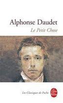 Couverture du livre « Le petit chose » de Alphonse Daudet aux éditions Le Livre De Poche