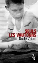 Couverture du livre « Seuls les vautours » de Nicolas Zeimet aux éditions 10/18