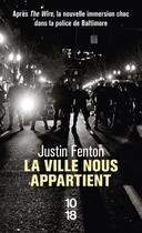 Couverture du livre « La ville nous appartient » de Justin Fenton aux éditions 10/18