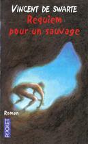 Couverture du livre « Requiem Pour Un Sauvage » de Vincent De Swarte aux éditions Pocket