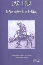 Couverture du livre « Le veritable tao te king » de Lao-Tseu aux éditions Rocher